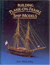 BUILDING PLANK ON FRAME SHIP MODELS - McCarthy, Ron
