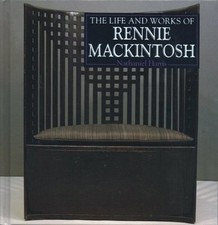 The Life and Works of Charles Rennie Mackintosh By Nathaniel Harris