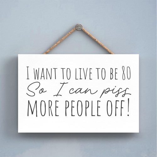 Want live be 80 - want, to
