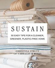 Sustain: 50 easy tips for a cleaner, greener, plastic-free home By Christina St