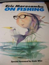 Eric Morecambe on Fishing By
