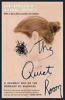 The Quiet Room: A Journey Out of the Torment of Madness-Lori Schiller, Amanda B