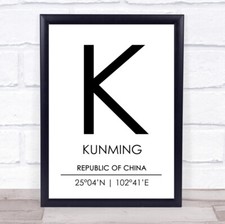 Kunming Republic Of China Coordinates World City Travel Quote Wall Art Print