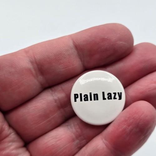 Plain lazy badge pinback - lazy,