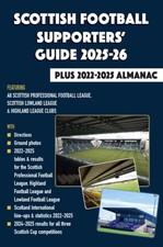 Scottish Football Supporters' Guide 2025-26 + 2022-25 Almanac by John Robinson