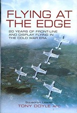 Flying at the Edge: 20 Years of Front-Line and Display... by Tony Doyle Hardback