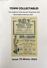 Town Collectables -Ipswich Programme collectors magazine- Issue 76 November 2025