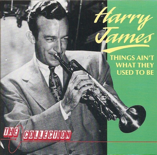 Harry james things ain t - james,
