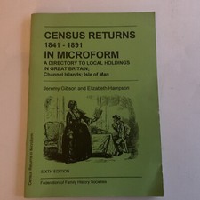 CENSUS RETURNS 1841-1891 IN MICROFILM: A Directory Of Local Holdings In GB (L48