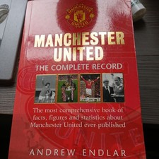 Manchester United : The Complete Record - The Most Comprehensive Book of Facts,