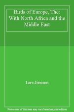 Birds of Europe, The: With North Africa and the Middle East By Lars Jonsson