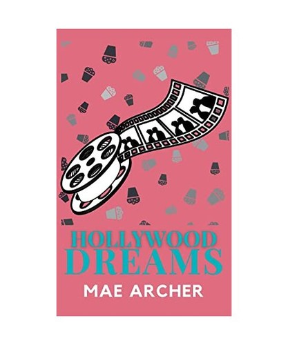 Hollywood dreams mae archer - dreams,,