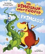 The Dinosaur that Pooped a Princess By Tom Fletcher, Dougie Poynter, Garry Pars