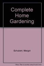 Complete Home Gardening
