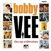 Bobby Vee : The EP Collection