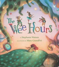 The Wee Hours by Stephanie Elaine Watson