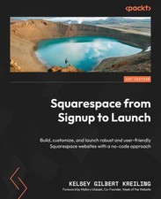 Squarespace from Signup to Launch: Build, customize, and launch 
