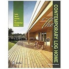The Contemporary Log Home