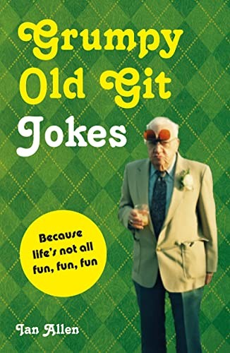 Grumpy old git - grumpy, because