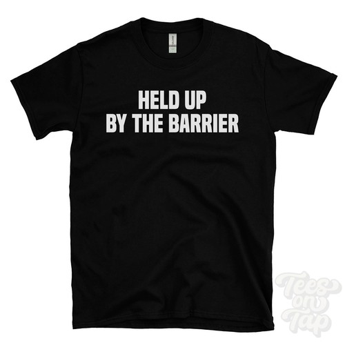 Held the barrier t shirt - held, t-shirt