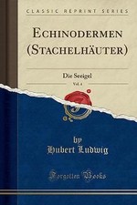 Echinodermen (Stachelhuter), Vol. 4: Die Seeigel