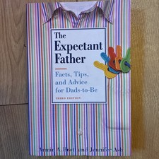 Expectant Father : Facts, Tips and Advice for Dads-to-Be by Armin A. Brott.