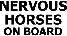 NERVOUS HORSES ON BOARD | Horsebox or Horse Trailer Graphic | Horses Sticker