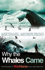 Why the Whales Came By Michael Morpurgo. 9781405229258