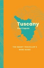 Tuscany: The Smart Traveller's Wine Guide - 9781917084611