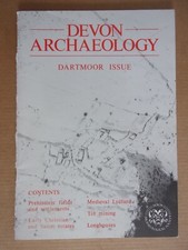 Devon Archaeology. No 3. Dartmoor Issue. See detailed description.