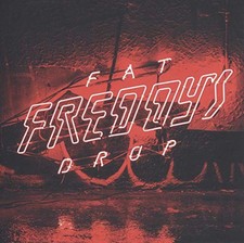 FAT FREDDYS DROP - BAYS - FAT