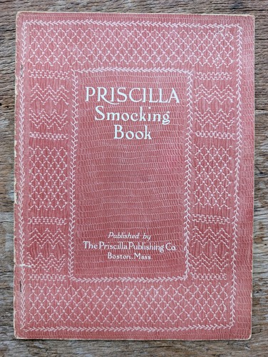1916 priscilla smocking book - priscilla,