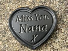Memorial -Small garden Grave stone Plaque Heart shaped Concrete. Miss you Nana.