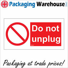 PR201 DO NOT UNPLUG SIGN MACHINERY COMPUTERS EQUIPMENT OFFICE FACTORY
