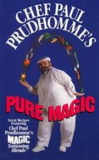 Chef Paul Prudhomme's Pure Magic-Chef Paul Prudhomme