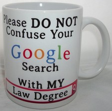 Do Not Confuse Your Google Search With My Law Degree Mug Lawyer Judge Barrister