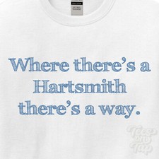 WHERE... HARTSMITH THERE'S A WAY - WHITE T-SHIRT mens/womens name gift idea