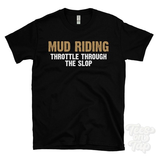 Mud riding throttle through - mud,