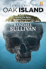 The Curse of Oak Island: The Story of the World�"s Long... by Sullivan, Randall
