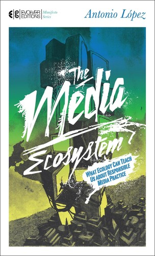 The media ecosystem what - media, ecosystem: