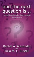 Rachel Alexande And the Next Question Is - Powerful Questions for Sti (Hardback)