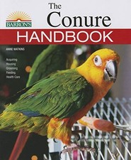 The Conure Handbook (B.E.S. Pet Han..., Watkins, Anne C