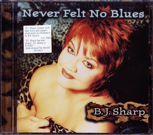Sharp never felt no blues - never,