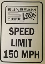SUNBEAM TIGER POWERED BY FORD SPEED LIMIT 150MPH