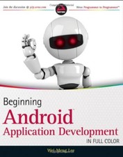 Beginning Android Application Development (Wrox Programmer to Programmer) By We