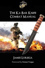 James Loriega KA-BAR KNIFE COMBAT MANUAL (Paperback)