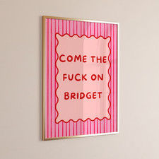 Come The F*ck On Bridget Wall