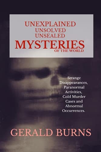 Unexplained unsolved - unexplained,,