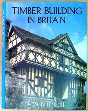 Brunskill, R. W. TIMBER BUILDING IN BRITAIN Hardback Book