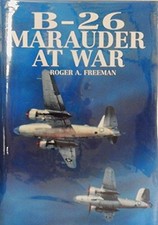 B-26 Marauder at War-Roger A. Freeman
